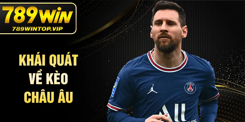 Khái quát về kèo châu Âu