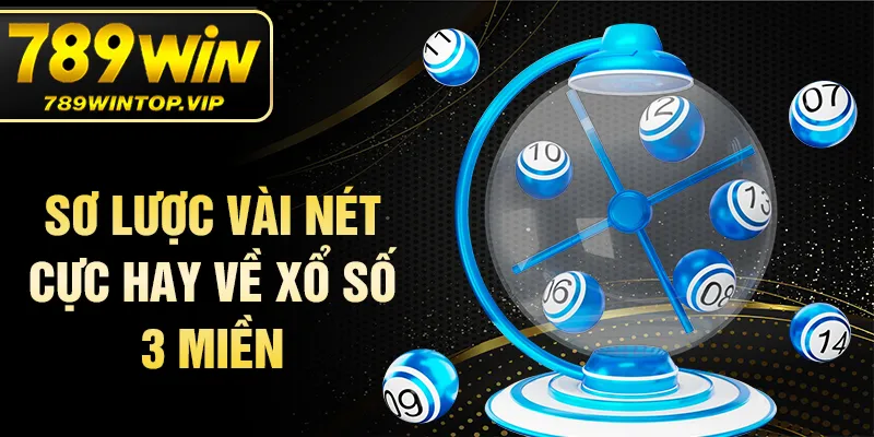 Sơ lược vài nét cực hay về xổ số 3 miền 