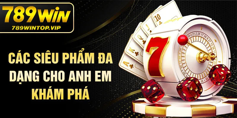 Các siêu phẩm đa dạng cho anh em khám phá