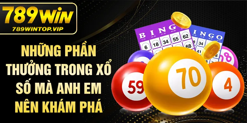 Những phần thưởng trong xổ số mà anh em nên khám phá