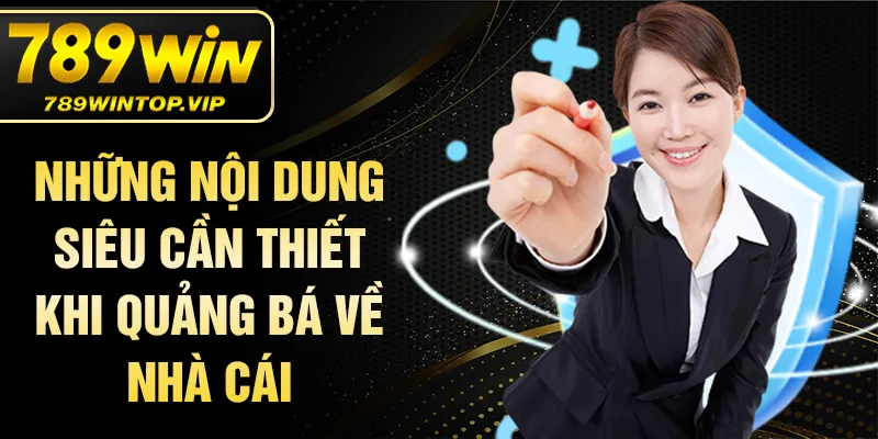 Những nội dung siêu cần thiết khi quảng bá về nhà cái