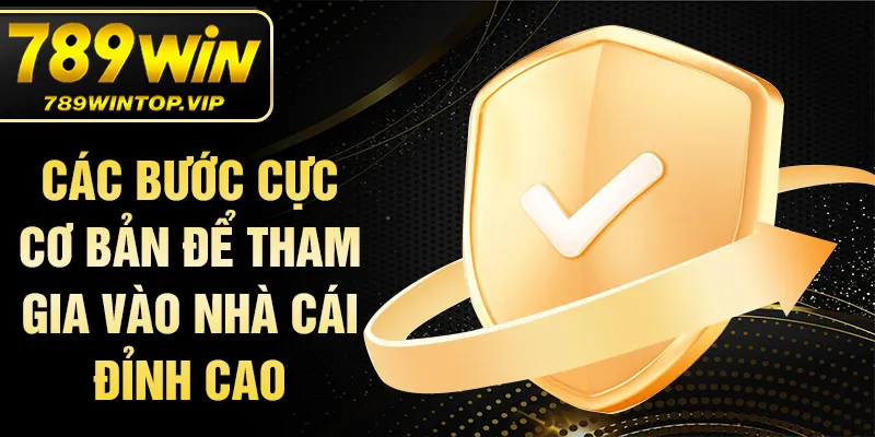 Các bước cực cơ bản để tham gia vào nhà cái đỉnh cao