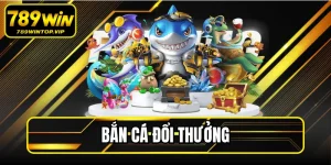 Bắn Cá Đổi Thưởng